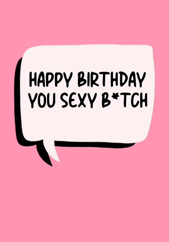 You Sexy B*tch Birthday Confetti-exploding Greetings Card