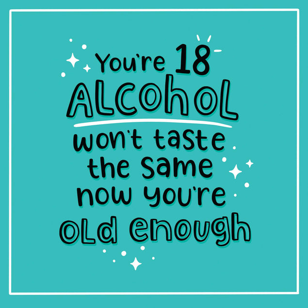 Happy 18th Birthday Alcohol Won't Taste The Same Now Confetti-exploding Greetings Card