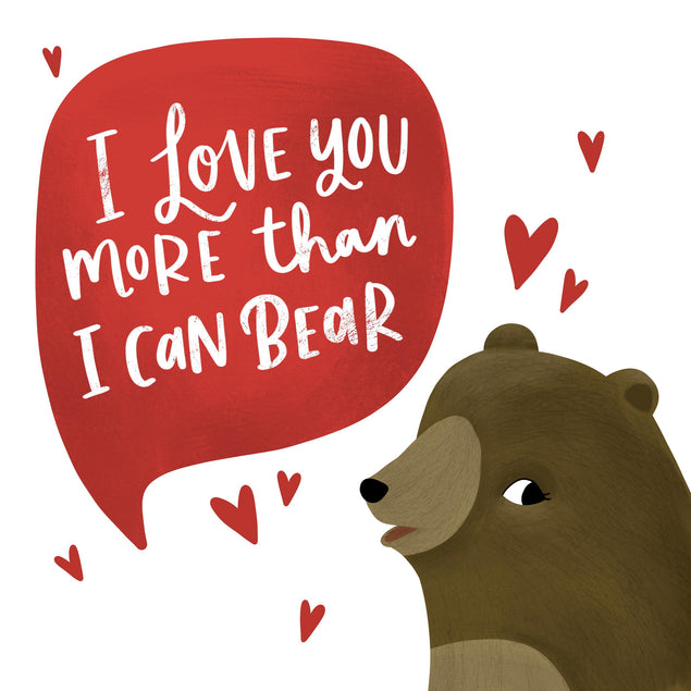 I Love You More Than I Can Bear Valentine's Day Confetti-exploding Greetings Card