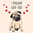 Puggin' Love You Confetti-exploding Greetings Card
