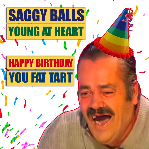 Happy Birthday Fat Tart Saggy Balls Meme Confettiexploding Greetings