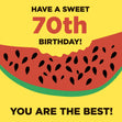 Happy 70th Birthday You Are The Best Watermelon Slice Confetti-exploding Greetings Card
