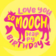Love You So Mooch Happy Birthday Confetti-exploding Greetings Card