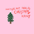 Silent Night F*ck It's Christmas Confetti-exploding Greetings Card