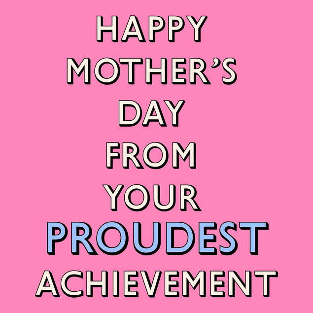 Happy Mother's Day From Your PROUDEST Achievement Confetti-exploding Greetings Card