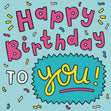 Happy Birthday To You! Colourful Theme Confetti-exploding Greetings Card