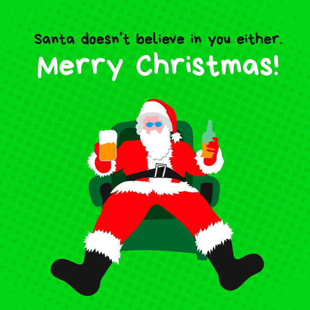 Santa Doesn't Belive In You Either Confetti-exploding Greetings Card
