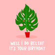 Plant Beleaf Birthday Confetti-exploding Greetings Card