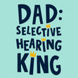 Dad Selective Hearing King Father's Day Confetti-exploding Greetings Card