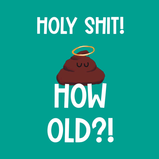 Holy Shit! How Old? Birthday Confetti-exploding Greetings Card