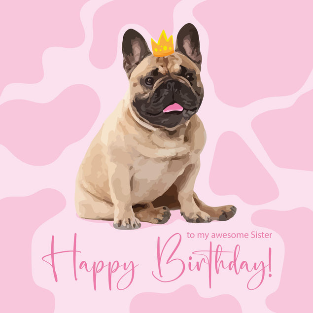 Frenchie In Crown Happy Birthday To My Awesome Sister Confetti-exploding Greetings Card