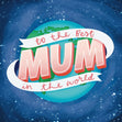 To The Best Mum In The World Confetti-exploding Greetings Card