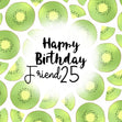 Fresh Kiwi Happy 25th Birthday Friend Confetti-exploding Greetings Card