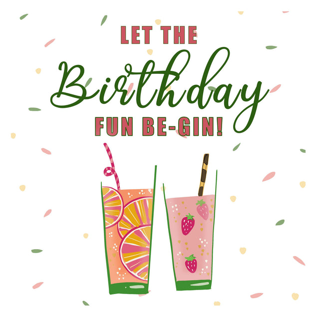Let The Birthday Fun Be-Gin Confetti-exploding Greetings Card