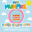 Hey Mummee Birthday Badge Confetti-exploding Greetings Card