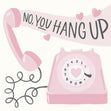 No, You Hang Up Confetti-exploding Greetings Card