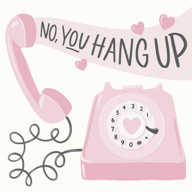 No, You Hang Up Confetti-exploding Greetings Card