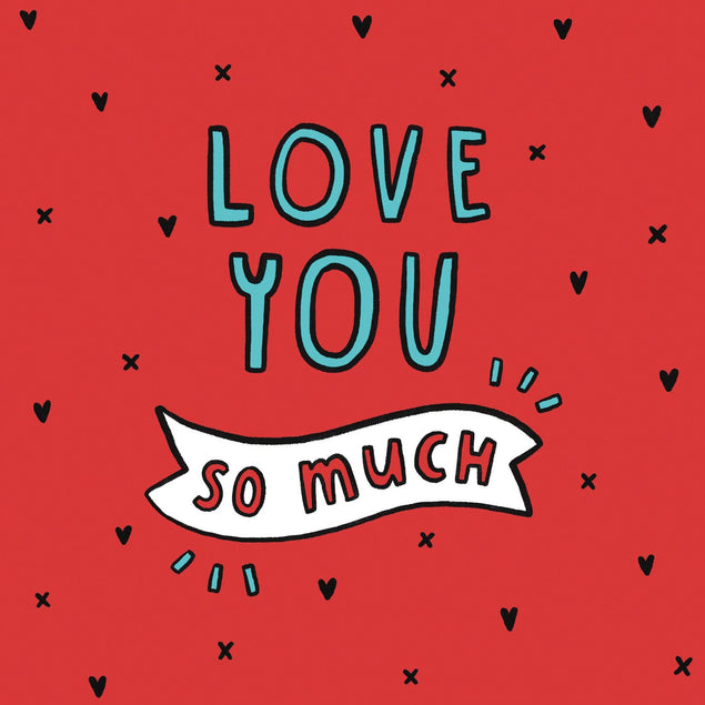Love You So Much	 Confetti-exploding Greetings Card