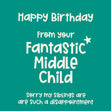 From The Fantastic Middle Child Birthday Confetti-exploding Greetings Card