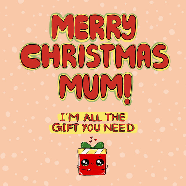 Merry Christmas Mum I'm All The Gift You Need Pink Confetti-exploding Greetings Card