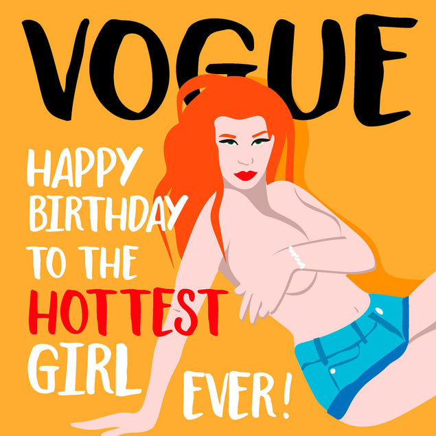 Vogue Happy Birthday To The Hottest Girl Ever Confetti-exploding Greetings Card