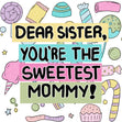 Happy Mother's Day Dear Sister You Are The Sweetest Mommy Confetti-exploding Greetings Card