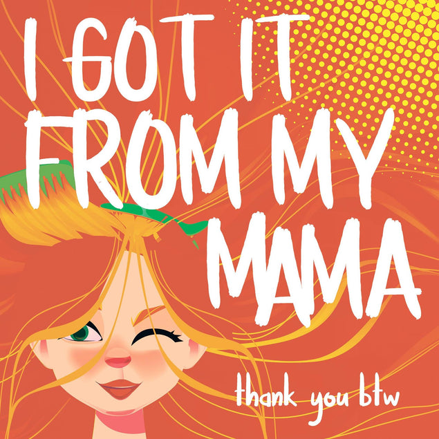 I Got It From My Mama Confetti-exploding Greetings Card