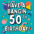 Geometric Shapes Have A Bangin' 50th Birthday Confetti-exploding Greetings Card