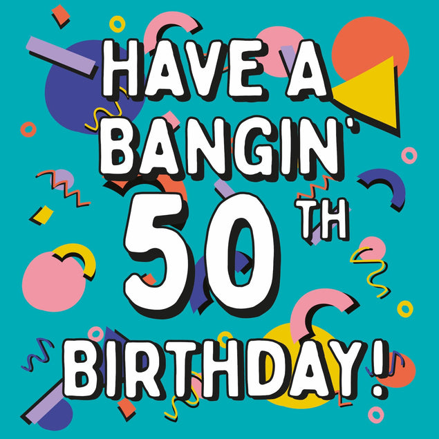 Geometric Shapes Have A Bangin' 50th Birthday Confetti-exploding Greetings Card