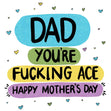 Dad You Are Fucking Ace Happy Mother's Day Confetti-exploding Greetings Card