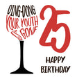 Happy 25th Birthday Your Youth Is Gone Wine Glass Confetti-exploding Greetings Card