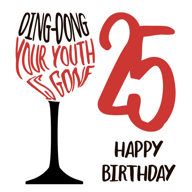 Happy 25th Birthday Your Youth Is Gone Wine Glass Confetti-exploding Greetings Card