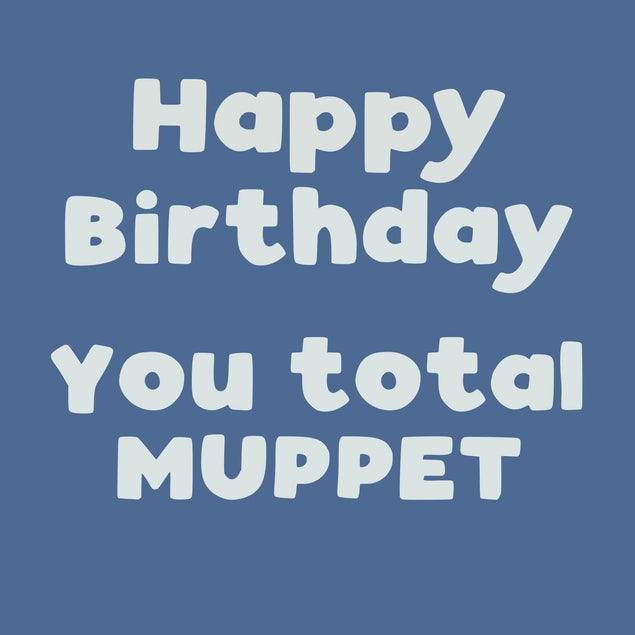 Happy Birthday You Muppet Confetti-exploding Greetings Card
