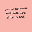 Your Hair Clogs Up The Shower Confetti-exploding Greetings Card