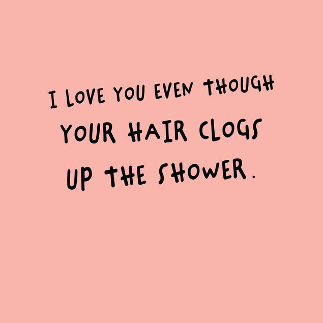 Your Hair Clogs Up The Shower Confetti-exploding Greetings Card