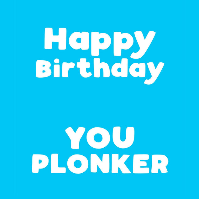 Happy Birthday You Plonker Confetti-exploding Greetings Card