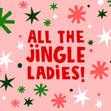 All The Jingle Ladies Christmas Confetti-exploding Greetings Card