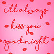I'll Always Kiss You Goodnight Confetti-exploding Greetings Card