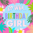 Go Wild Birthday Girl Confetti-exploding Greetings Card