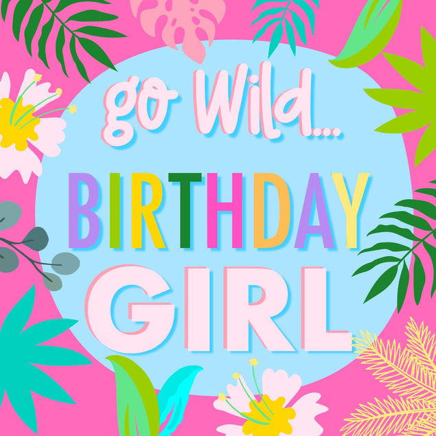 Go Wild Birthday Girl Confetti-exploding Greetings Card