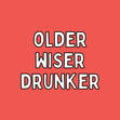 Older Wiser Drunker Confetti-exploding Greetings Card