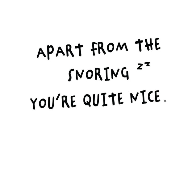 Apart From The Snoring You're Quite Nice Confetti-exploding Greetings Card