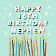 Nephew Colourful Candles 16th Birthday Confetti-exploding Greetings Card