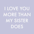 Love You More Than My Sister Confetti-exploding Greetings Card