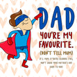 Dad You Are My Favorite Don't Tell Mum Confetti-exploding Greetings Card