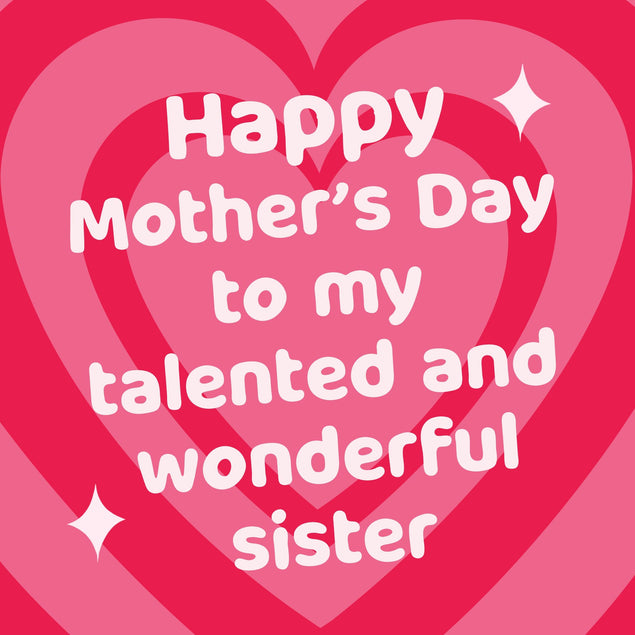 To My Talented And Wonderful Sister Big Hearts Mother's Day Confetti-exploding Greetings Card
