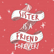 Sister Is A Friend Forever Valentine's Day Confetti-exploding Greetings Card