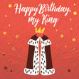 Happy Birthday My King Confetti-exploding Greetings Card