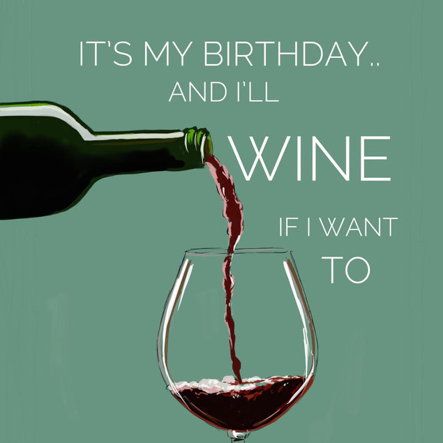 I'll Wine If I Want To Birthday Confetti-exploding Greetings Card
