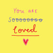 You are so LOVED Confetti-exploding Greetings Card